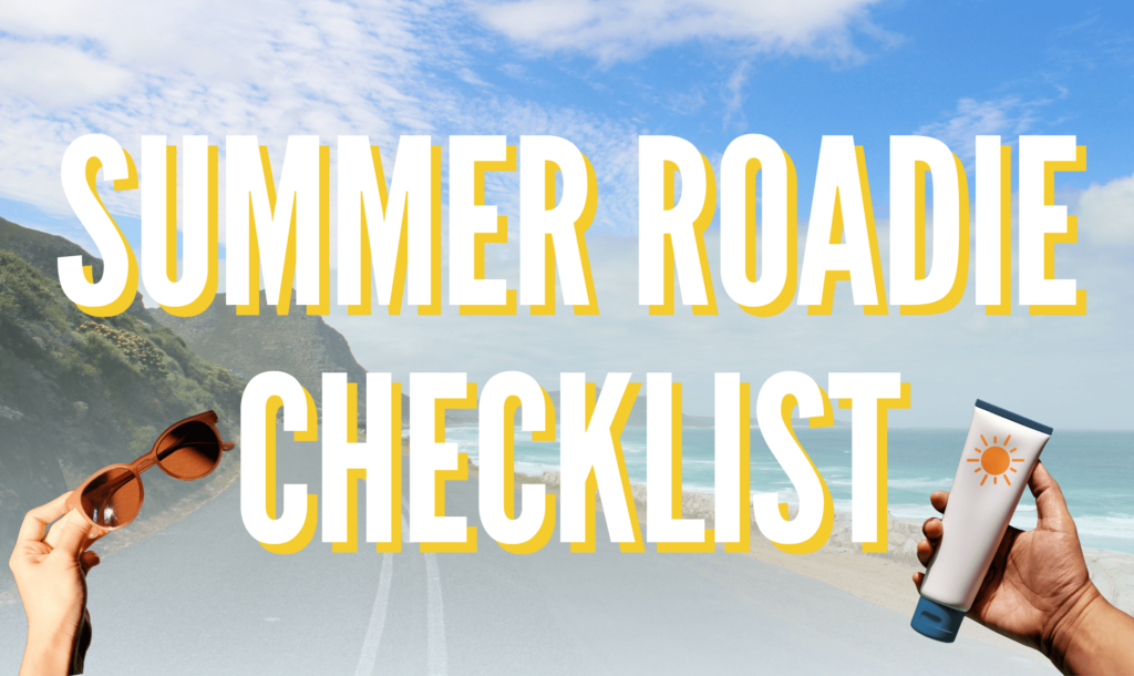 summer roadie checklist
