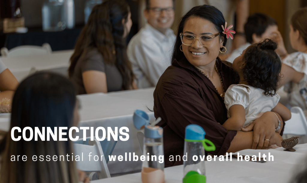 Connections are essential for wellbeing and overall health