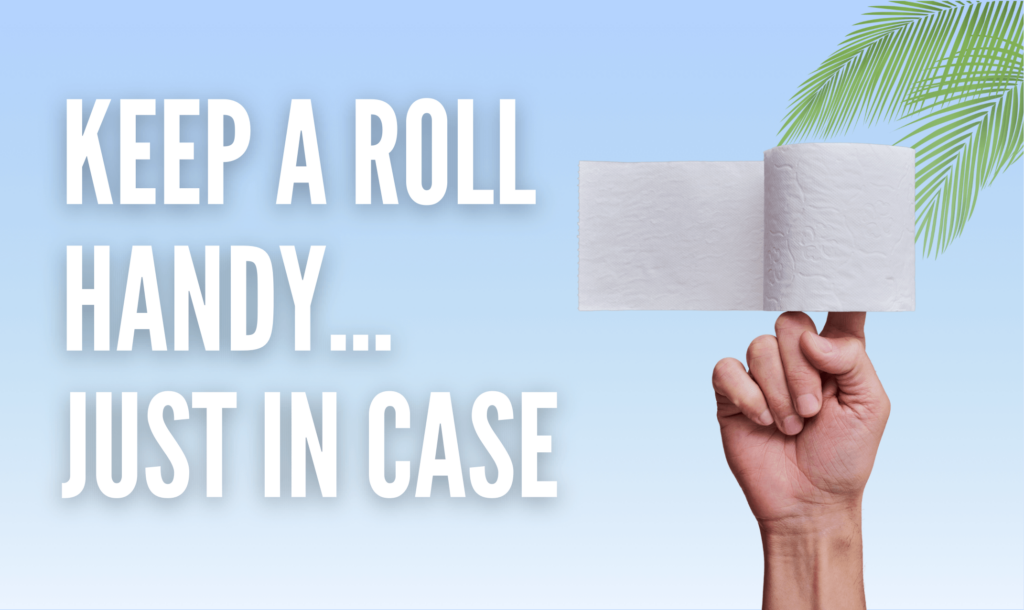 Keep a roll handy…just in case