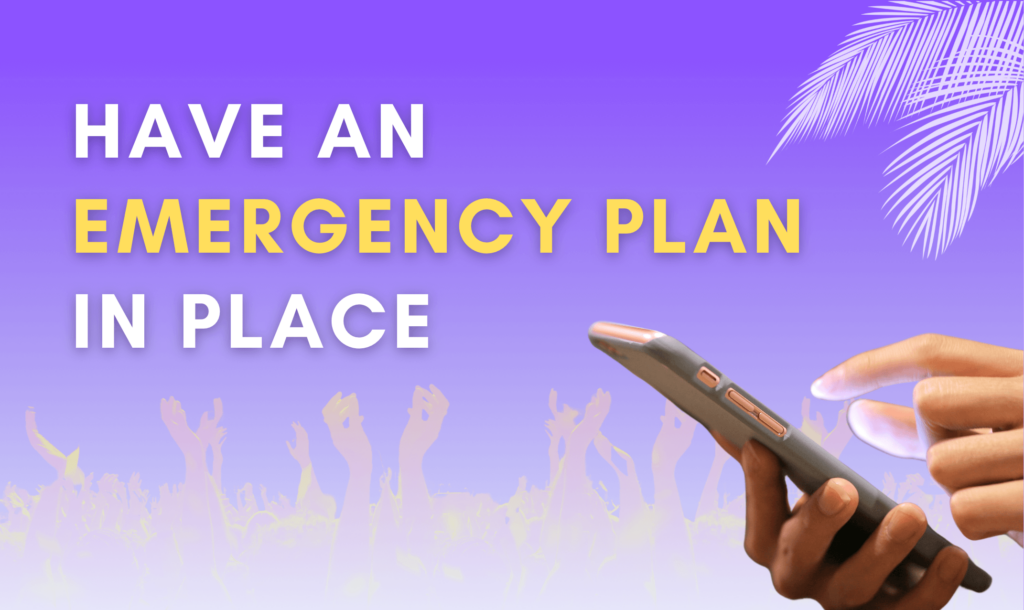 Have an emergency plan in place